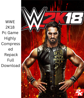 WWE 2K18 Pc Game Highly Compressed Repack Full Download
